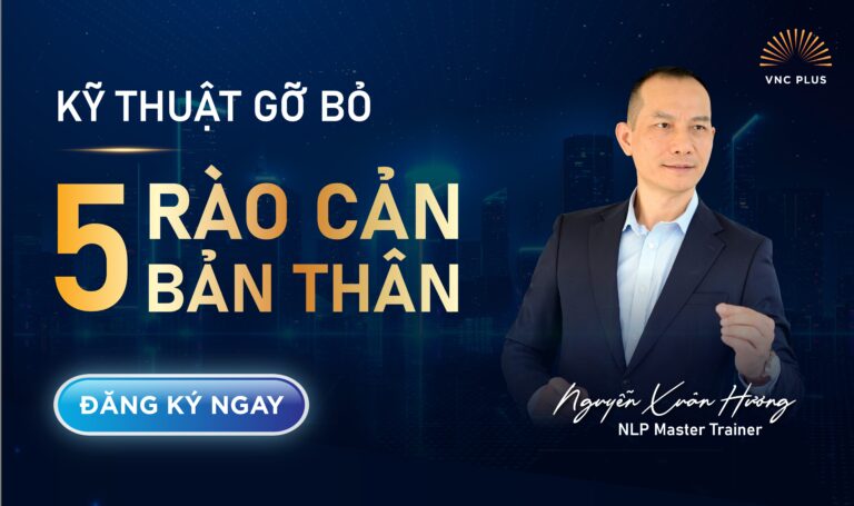 KỸ THUẬT GỠ BỎ 5 RÀO CẢN BẢN THÂN