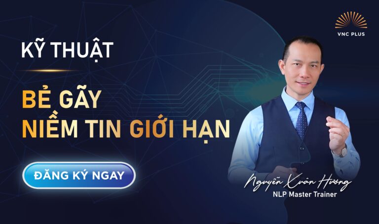 KỸ THUẬT BẺ GÃY NIỀM TIN GIỚI HẠN