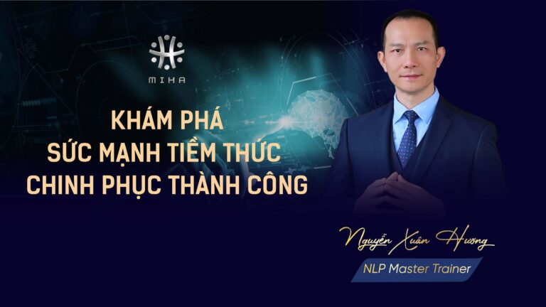 KHÁM PHÁ SỨC MẠNH TIỀM THỨC- CHINH PHỤC THÀNH CÔNG